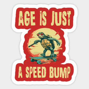 Old people turtle age is just a speed bump Sticker